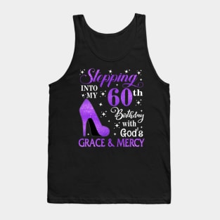 Stepping Into My 60th Birthday With God's Grace & Mercy Bday Tank Top